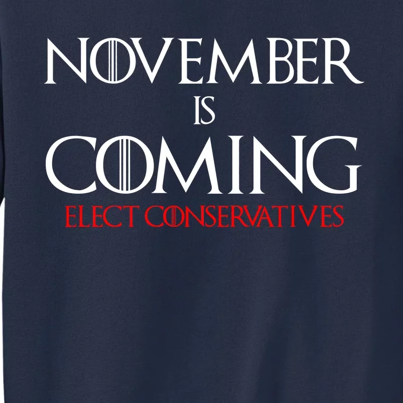 November is Coming Elect Conservatives Election Sweatshirt