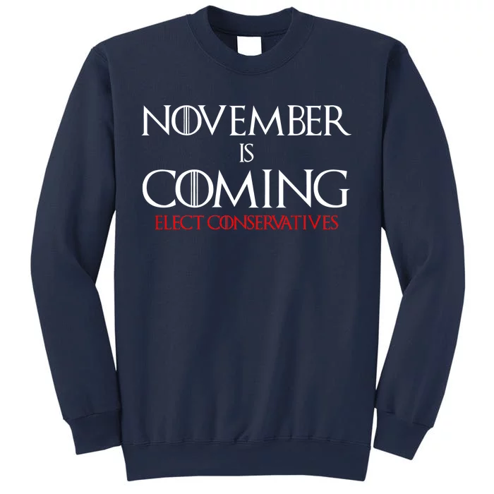 November is Coming Elect Conservatives Election Sweatshirt