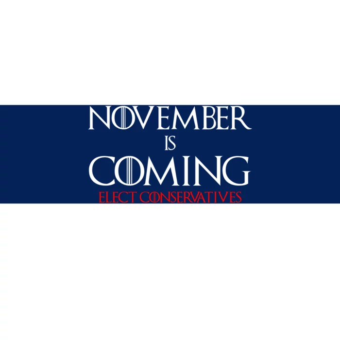 November is Coming Elect Conservatives Election Bumper Sticker