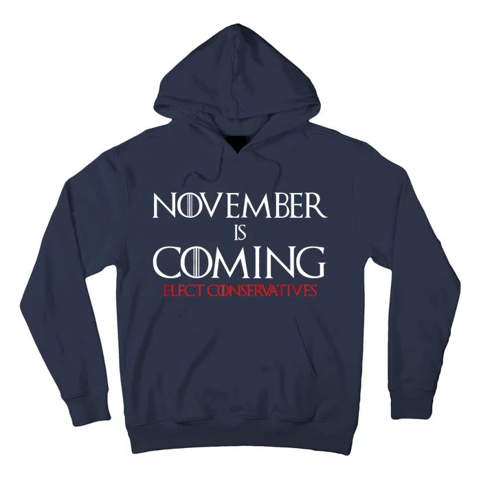 November is Coming Elect Conservatives Election Tall Hoodie