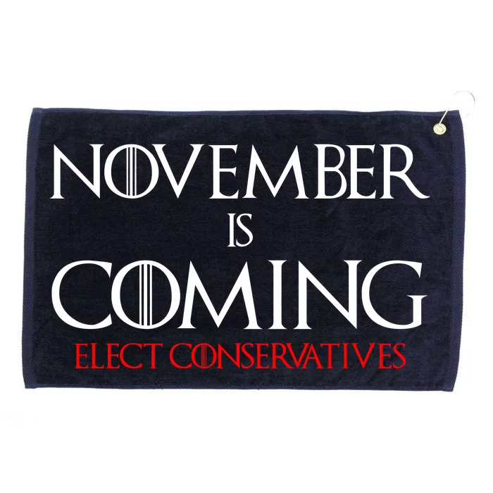 November is Coming Elect Conservatives Election Grommeted Golf Towel