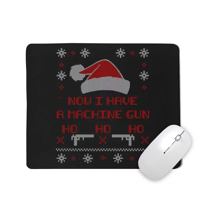 Now I Have A Machine Gun Ho HJo Ho X-Mas Mousepad