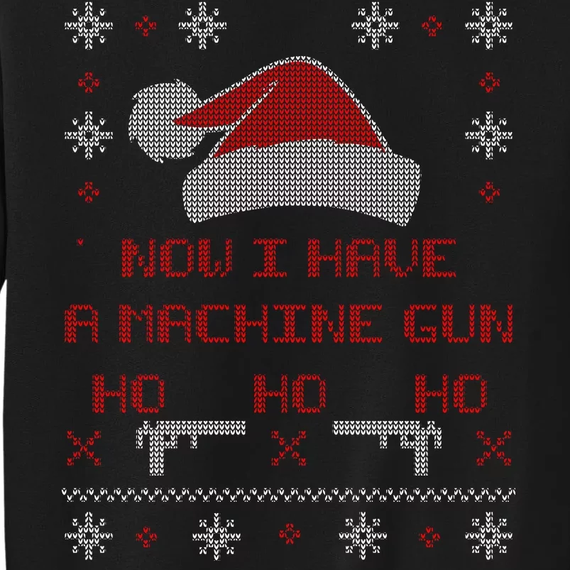 Now I Have A Machine Gun Ho HJo Ho X-Mas Tall Sweatshirt