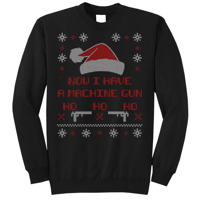 Now I Have A Machine Gun Ho HJo Ho X-Mas Tall Sweatshirt