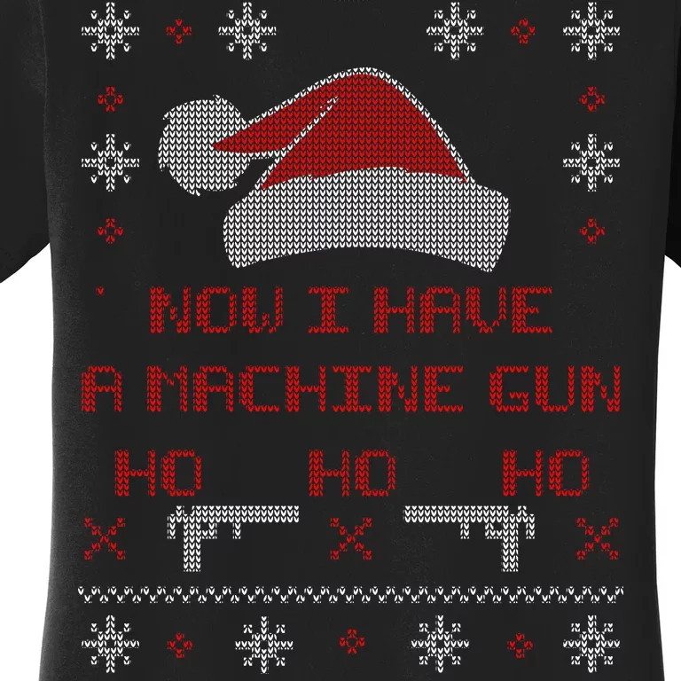 Now I Have A Machine Gun Ho HJo Ho X-Mas Women's T-Shirt