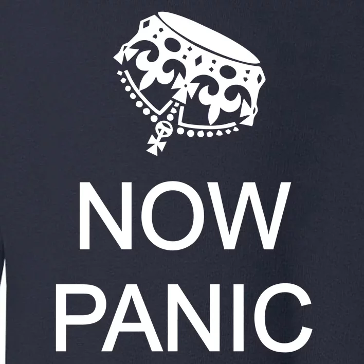 Now Panic and Freak Out Toddler Sweatshirt