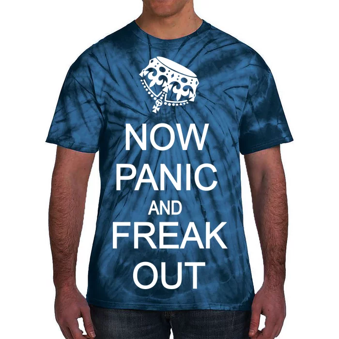 Now Panic and Freak Out Tie-Dye T-Shirt