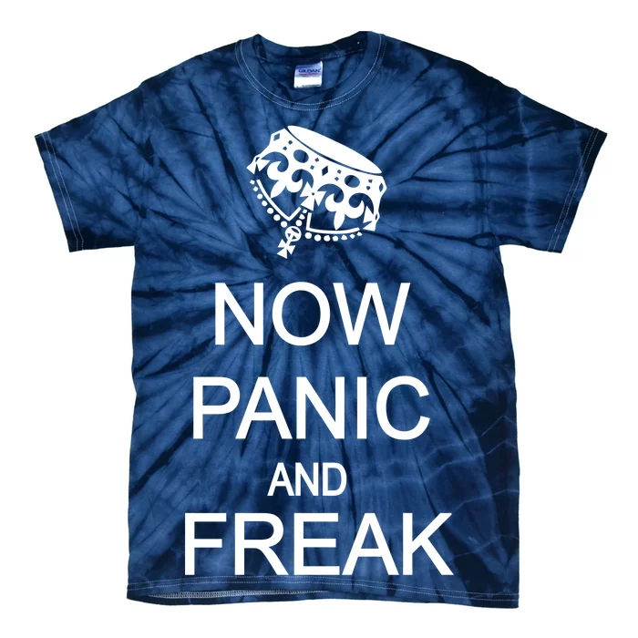 Now Panic and Freak Out Tie-Dye T-Shirt