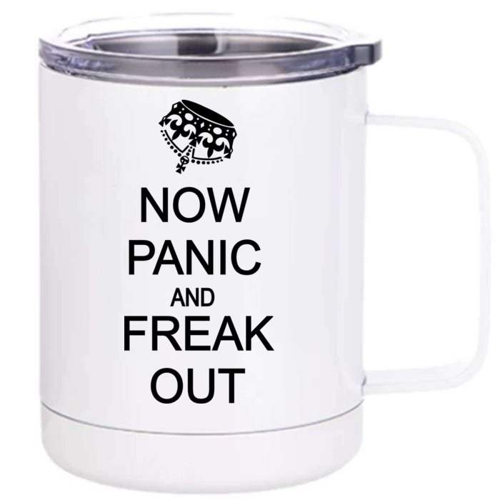 Now Panic and Freak Out Front & Back 12oz Stainless Steel Tumbler Cup