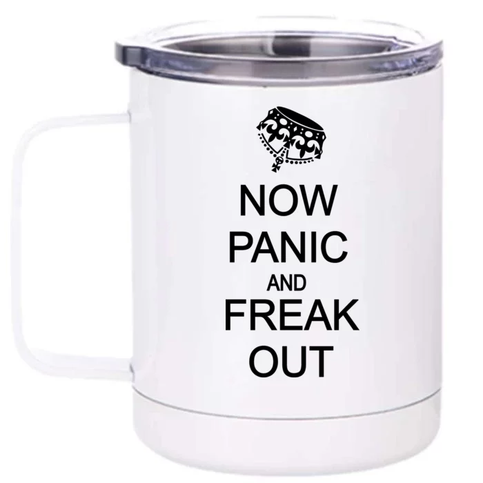 Now Panic and Freak Out Front & Back 12oz Stainless Steel Tumbler Cup