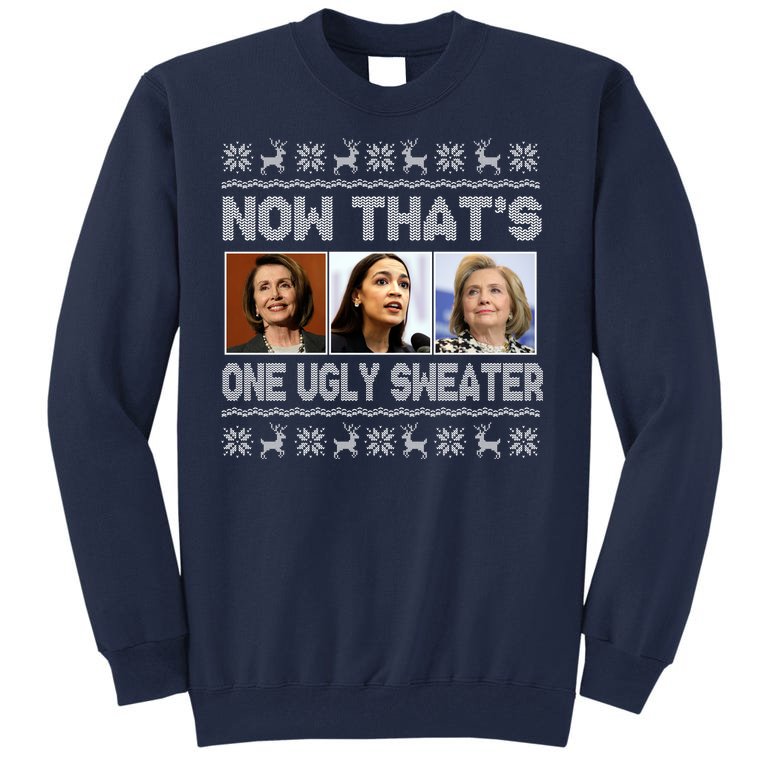 Now That's One Ugly Christmas Sweater Tall Sweatshirt