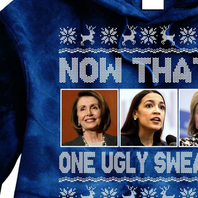 Now That's One Ugly Christmas Sweater Tie Dye Hoodie