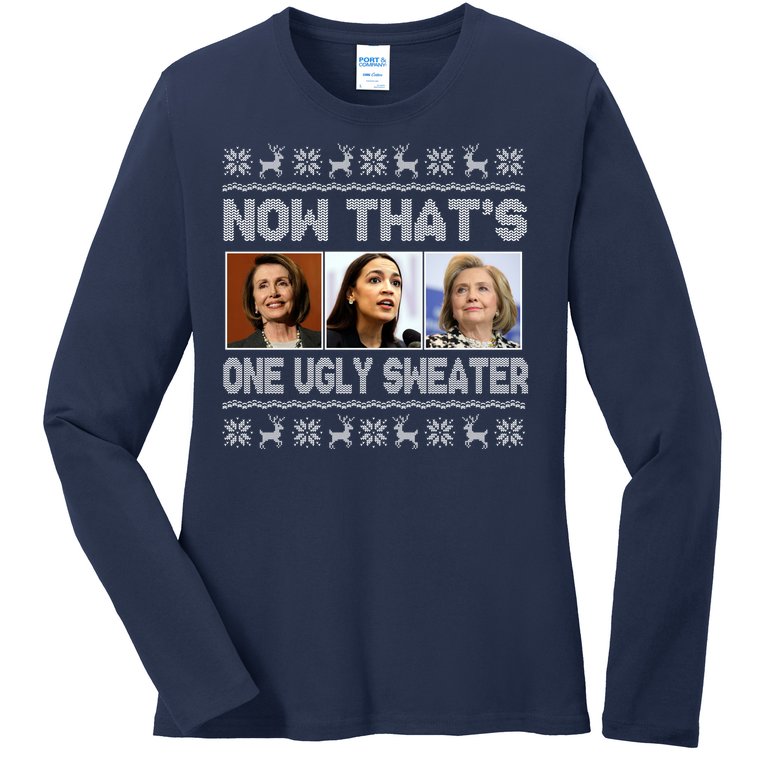 Now That's One Ugly Christmas Sweater Ladies Missy Fit Long Sleeve Shirt
