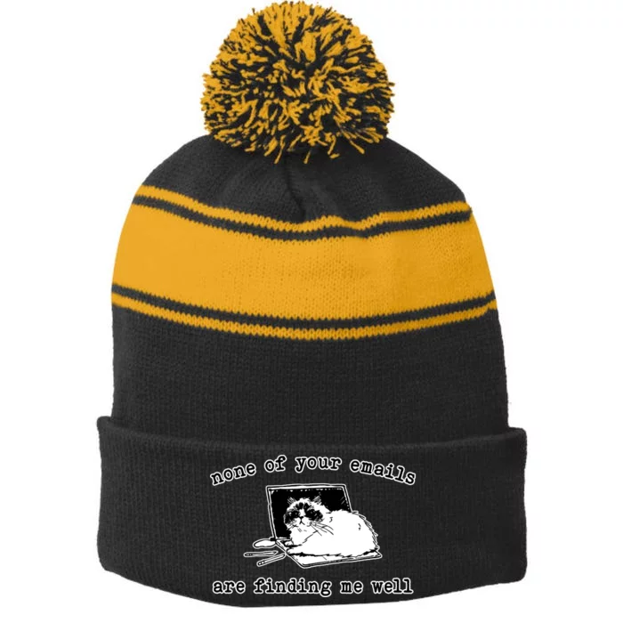 None Of Your Emails Are Finding Me Well Cat Funny Stripe Pom Pom Beanie