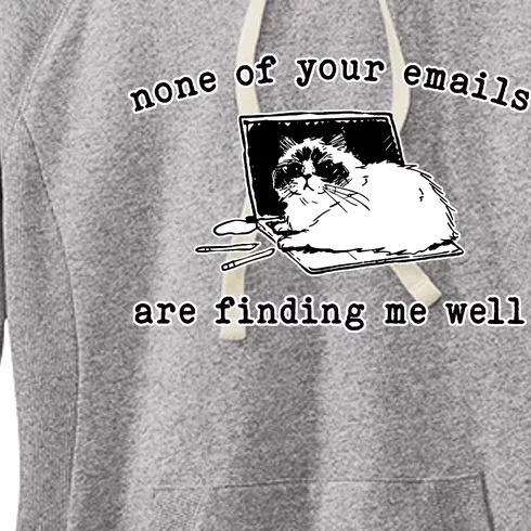 None Of Your Emails Are Finding Me Well Cat Funny Women's Fleece Hoodie