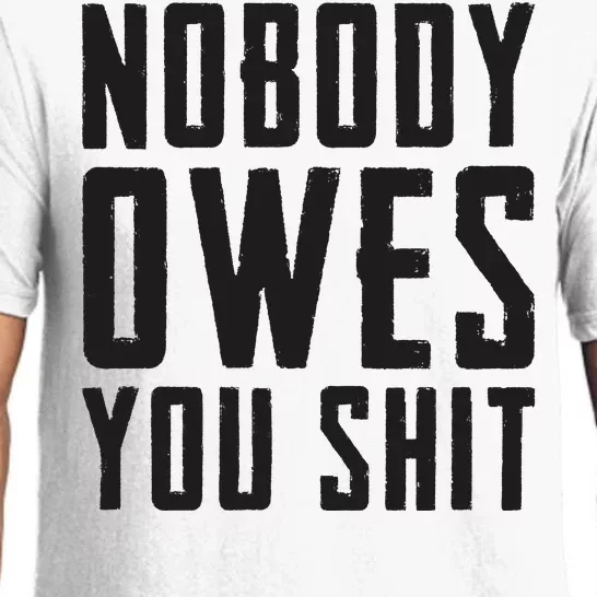 Nobody Owes You Shit Funny Pajama Set