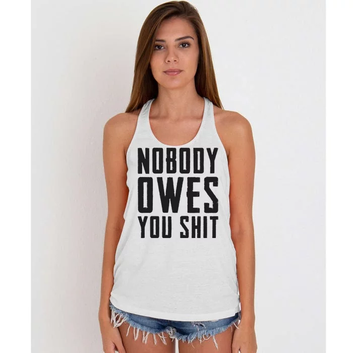 Nobody Owes You Shit Funny Women's Knotted Racerback Tank