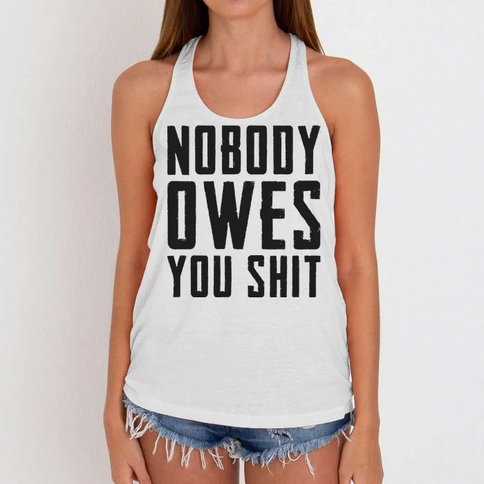 Nobody Owes You Shit Funny Women's Knotted Racerback Tank