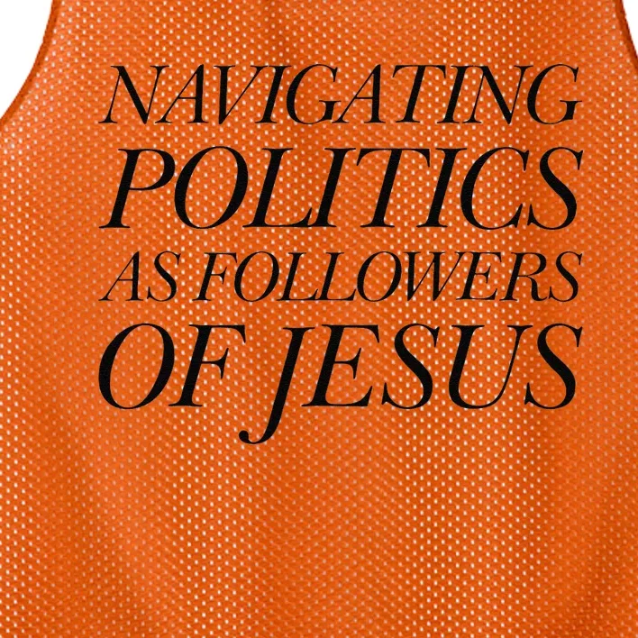 Navigating Politics As Followers Of Jesus Christian Saying Mesh Reversible Basketball Jersey Tank