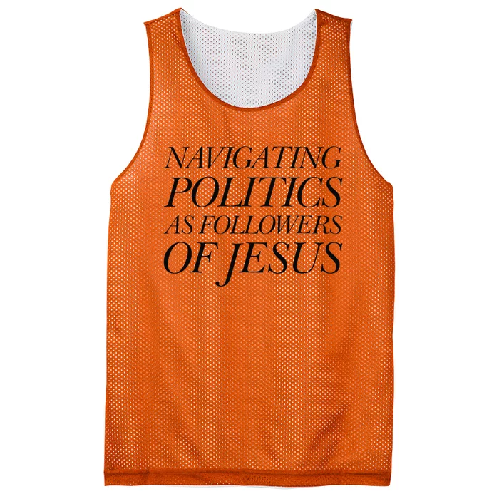 Navigating Politics As Followers Of Jesus Christian Saying Mesh Reversible Basketball Jersey Tank