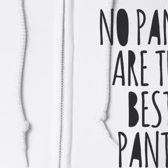 No Pants Are The Best Pants Funny Lazy Full Zip Hoodie