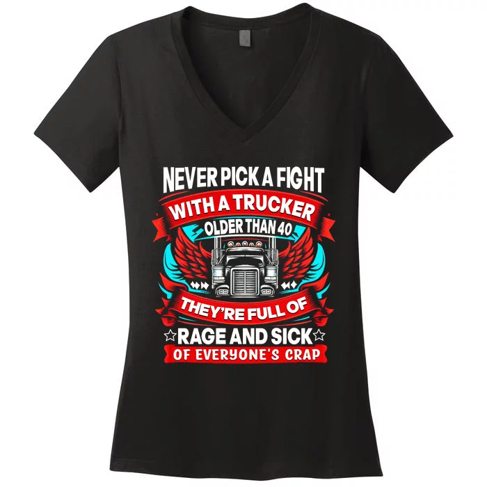 Never Pick A Fight With A Trucker Women's V-Neck T-Shirt