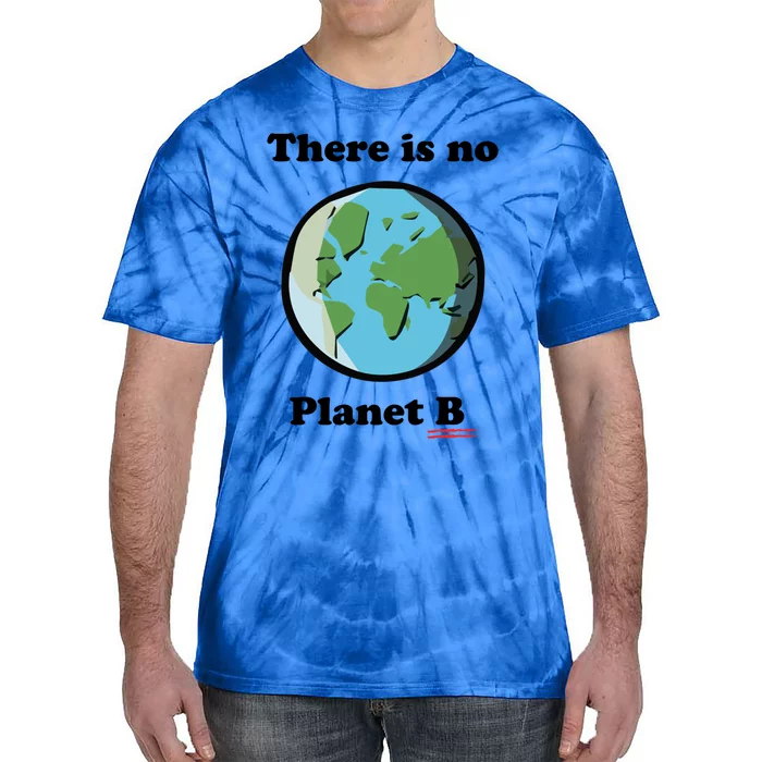 No Plan B Earth Day Climate Change Gift Tie-Dye T-Shirt