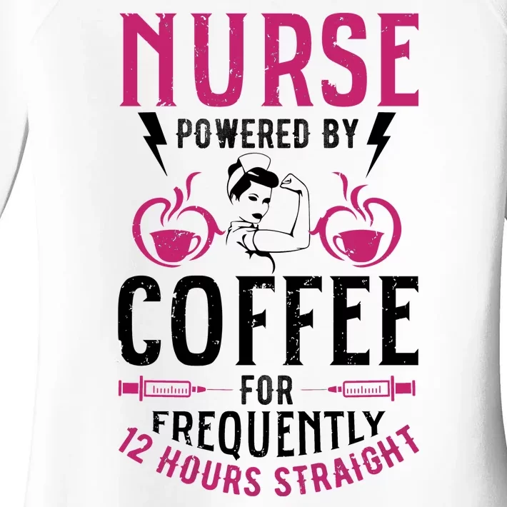 Nurse Powered By Coffee For Frequently 12 Hours Straight Women's Perfect Tri Tunic Long Sleeve Shirt