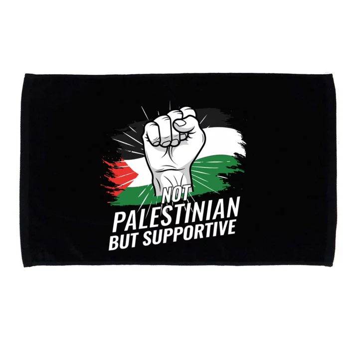 Not Palestinian But Supportive Palestine Flag Country Microfiber Hand Towel