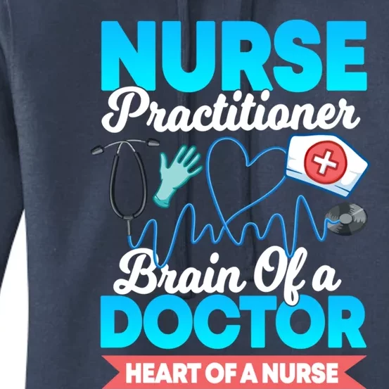 Nurse Practitioner Brain Of A Doctor Heart Of A Nurse Gift Cute Gift Women's Pullover Hoodie