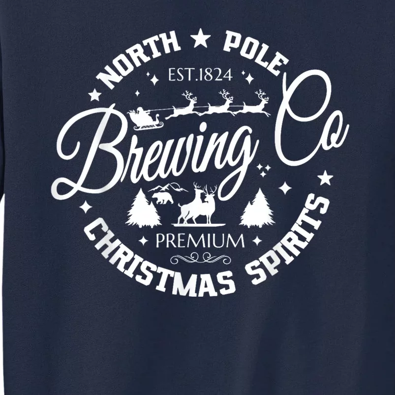 North Pole Brewing Co Christmas Spirits Funny Christmas Tall Sweatshirt