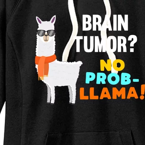 No Probgiftllama Brain Tumor Survivor Recovery Get Well Funny Gift Cool Gift Women's Fleece Hoodie