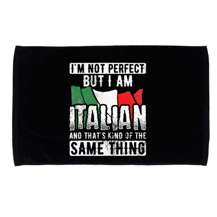 Not Perfect But Italian Same Thing Italy Flag Italian Microfiber Hand Towel