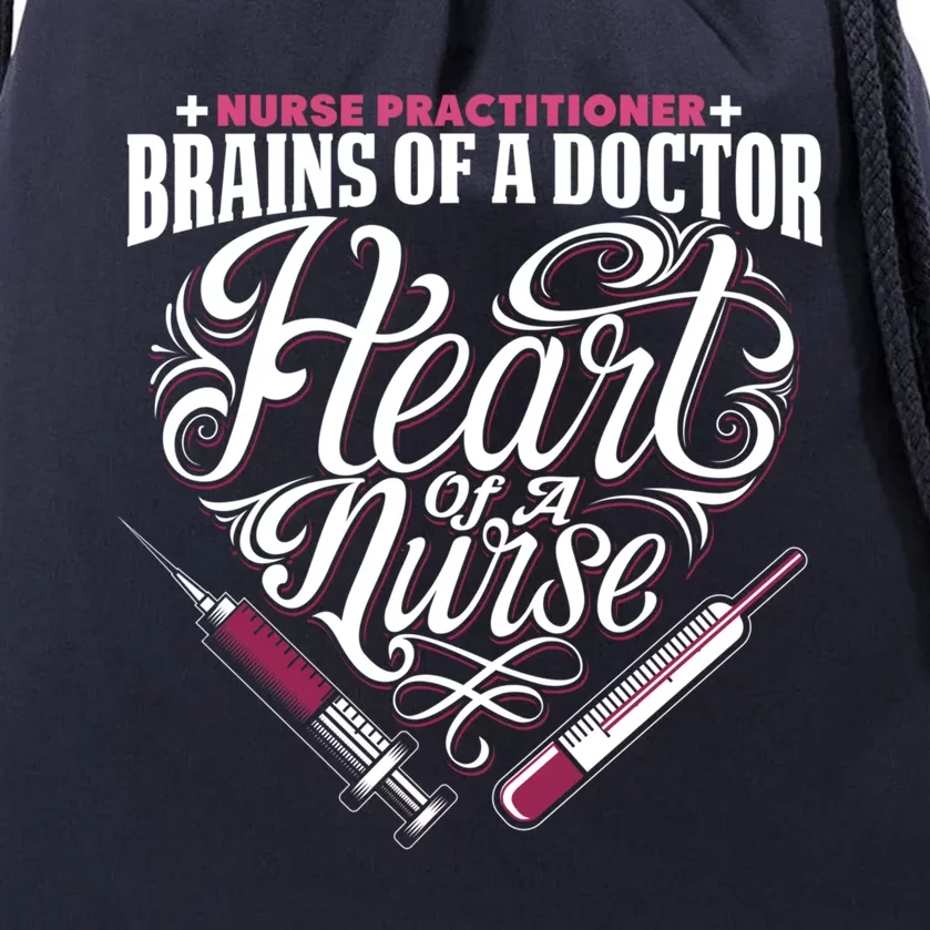 Nurse Practitioner Brain Of A Doctor Heart Of A Nurse Love Meaningful Gift Drawstring Bag