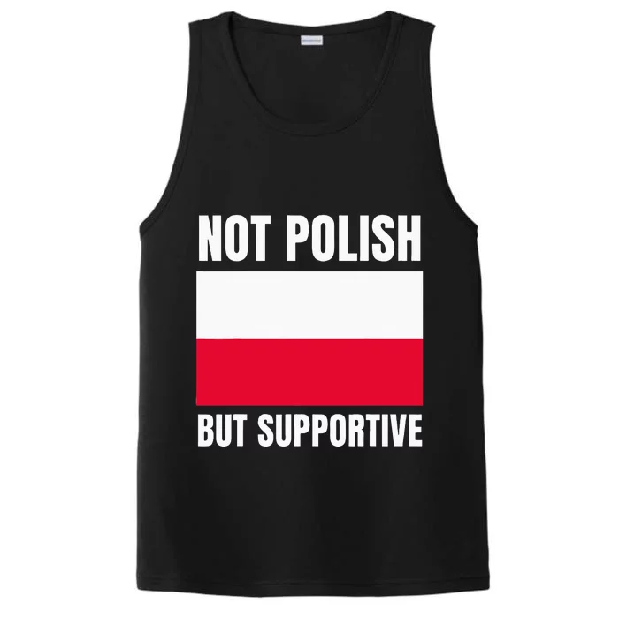 Not Polish But Supportive Poland Flag Support Performance Tank