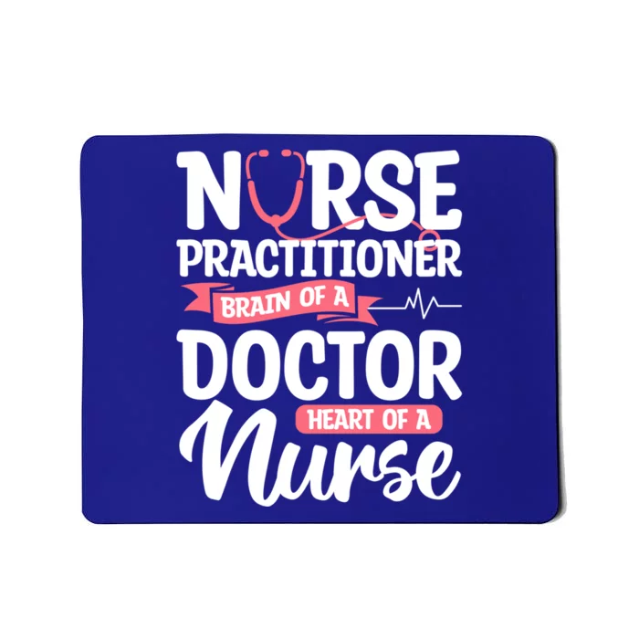 Nurse Practitioner Brain Of A Doctor Heart Of A Nurse Np Gift Mousepad