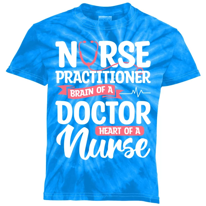 Nurse Practitioner Brain Of A Doctor Heart Of A Nurse Np Gift Kids Tie-Dye T-Shirt