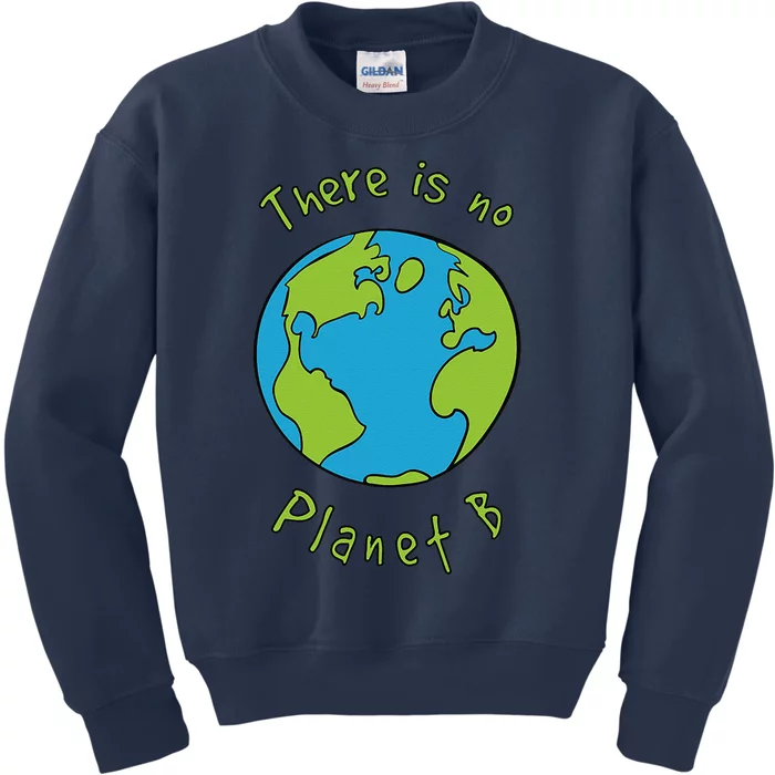 No Planet B Climate Change Awareness Earth Day Kids Sweatshirt