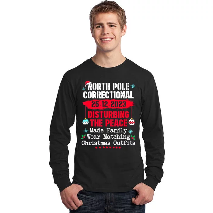 North Pole Correctional Disturbing Peace Wear Matching Tees Tall Long Sleeve T-Shirt