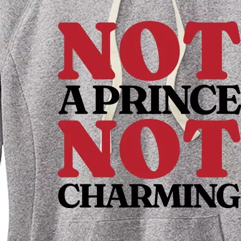 Not Prince Charming Funny Gift For Him Women's Fleece Hoodie