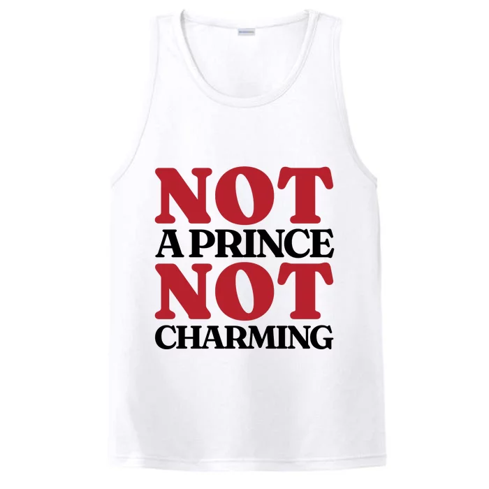 Not Prince Charming Funny Gift For Him Performance Tank