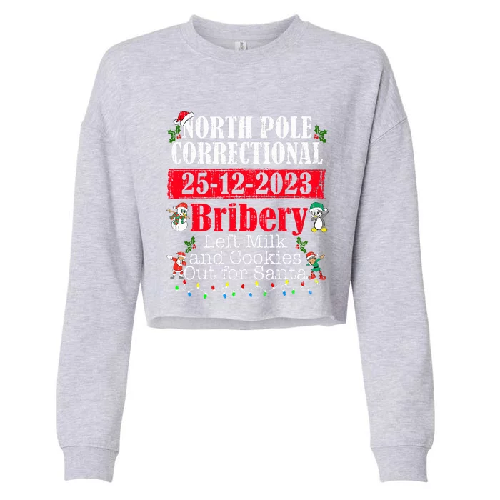 North Pole Correctional Bribery Left Milk Cookies For Santa Cropped Pullover Crew