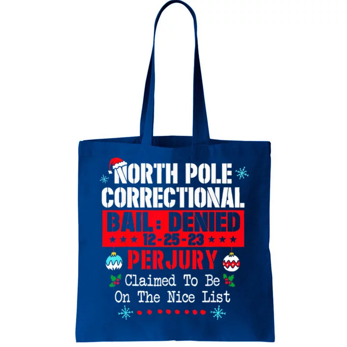 North Pole Correctional Claimed to be on the Nice List Tote Bag