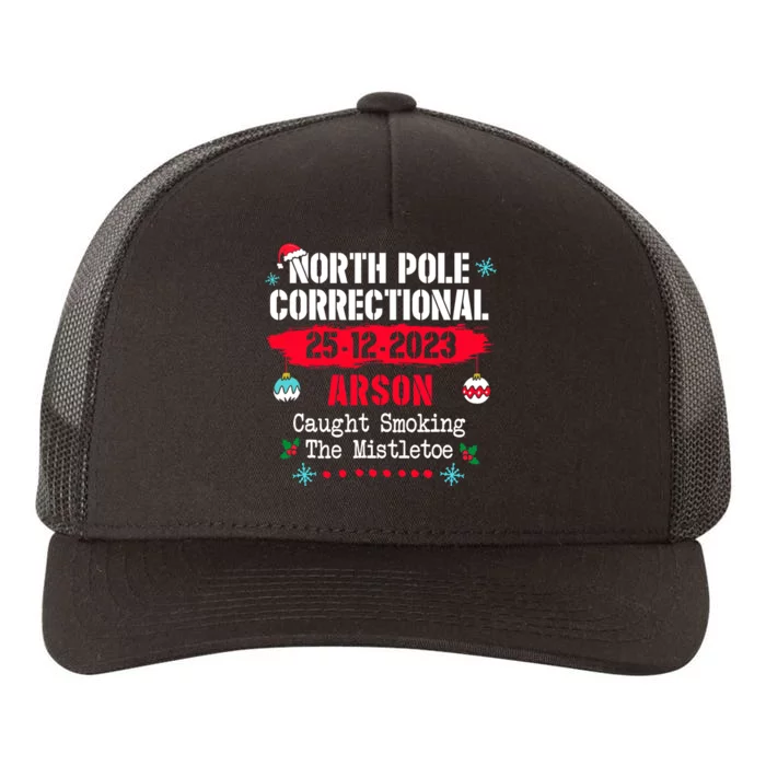 North Pole Correctional Arson Caught Smoking The Mistletoe Yupoong Adult 5-Panel Trucker Hat