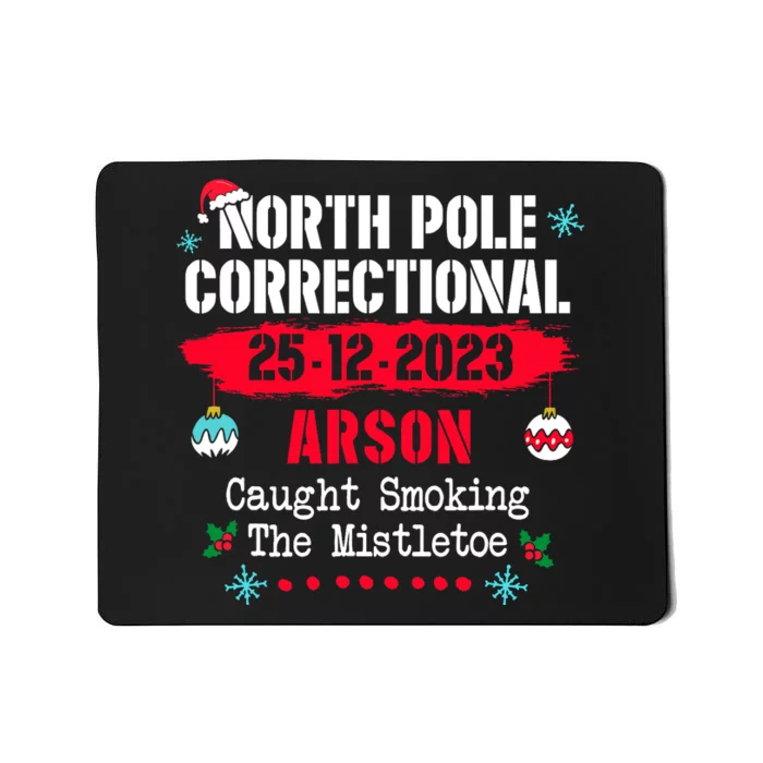 North Pole Correctional Arson Caught Smoking The Mistletoe Mousepad