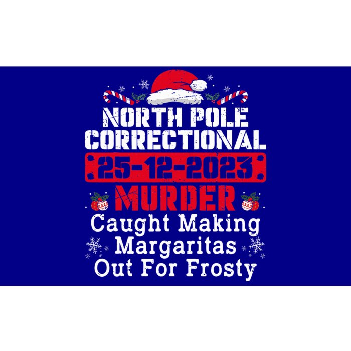 North Pole Correctional Murder Caught Making Margaritas Bumper Sticker