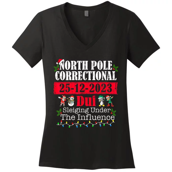 North Pole Correctional Dui Sleiging Under The Influence Women's V-Neck T-Shirt