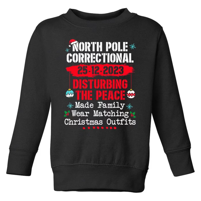 North Pole Correctional Disturbing Peace Wear Matching Toddler Sweatshirt