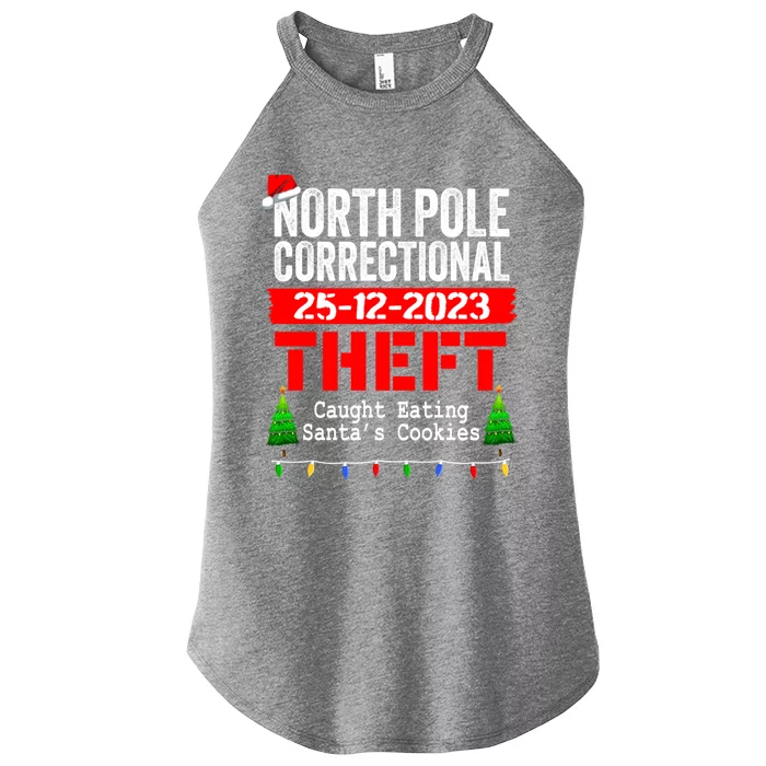 North Pole Correctional Theft Caught Eating SantaS Cookies Cute Gift Women’s Perfect Tri Rocker Tank