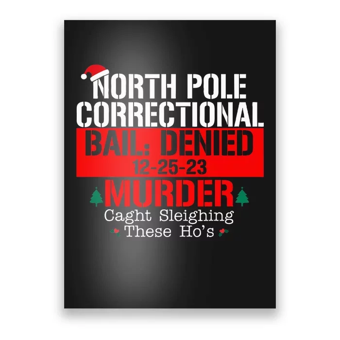 North Pole Correctional Bail Denied Murder Caught Sleighing Poster